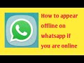 How to appear offline on whatsapp