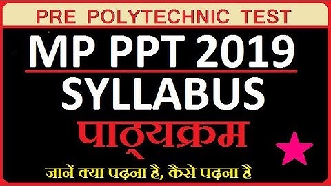 MP PPT 2019 SYLLABUS