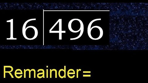 Divide 496 by 16 , remainder  . Division with 2 Digit Divisors . How to do