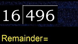 Divide 496 by 16 , remainder . Division with 2 Digit Divisors . How to do