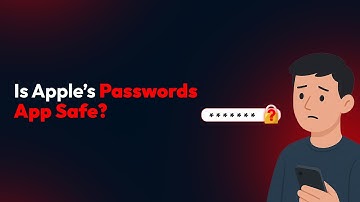 Is Apple’s Passwords App Safe?