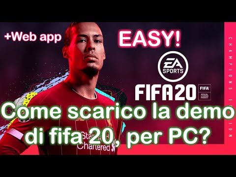 Come scaricare la Demo e la web app di FIFA 20 per PC; in modo facile e veloce.