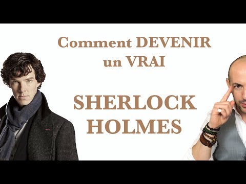 Vidéo: Comment Devenir Comme Sherlock Holmes