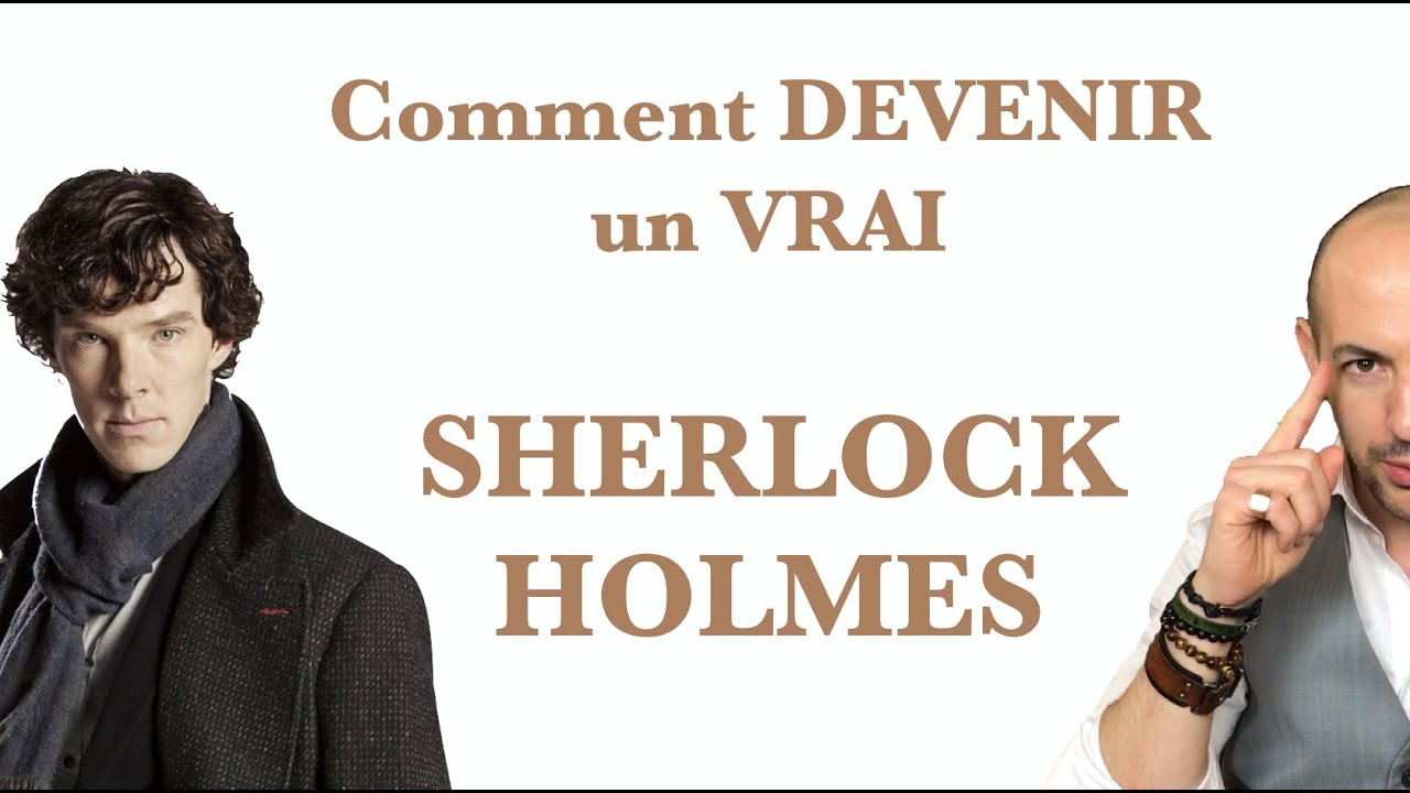 Comment PENSER comme SHERLOCK HOLMES - YouTube