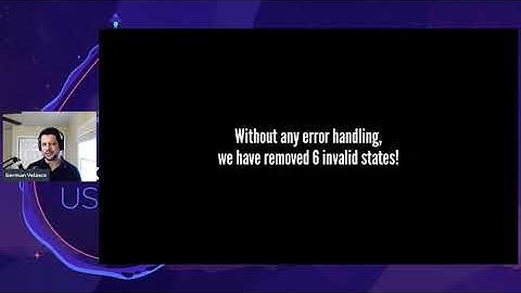 ElixirConf 2021 - German Velasco - Making invalid states unrepresentable in LiveView