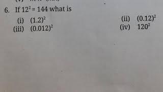 If 12 ^ 2 = 144 what is(i) (1.2) ^ 2(ii) (0.12) ^ 2(iii) (0.012) ^ 2(iv) 120 ^ 2