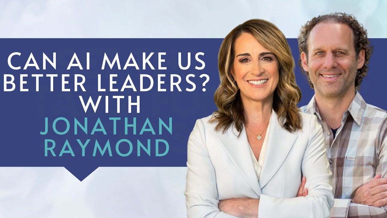 Can AI Make Us Better Leaders? with Jonathan Raymond @justsayitshow ...