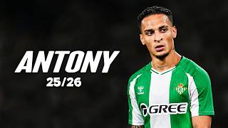 Antony Full Season 2026 Best Skills Goals Assists Hd