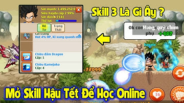 Ngọc Rồng Online - Thanh Niên Bận Học Online Nên Nhờ Viminh Mở Skill 3 Đệ Nick Vip Và Cái Kết !