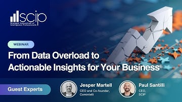 SCIP Webinar - From Data Overload to Actionable Insights for Your Business