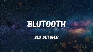 Blu DeTiger - Blutooth (Lyrics)