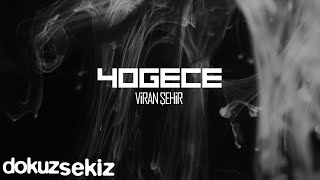 40gece - Viran Şehir (Official Lyric Video)