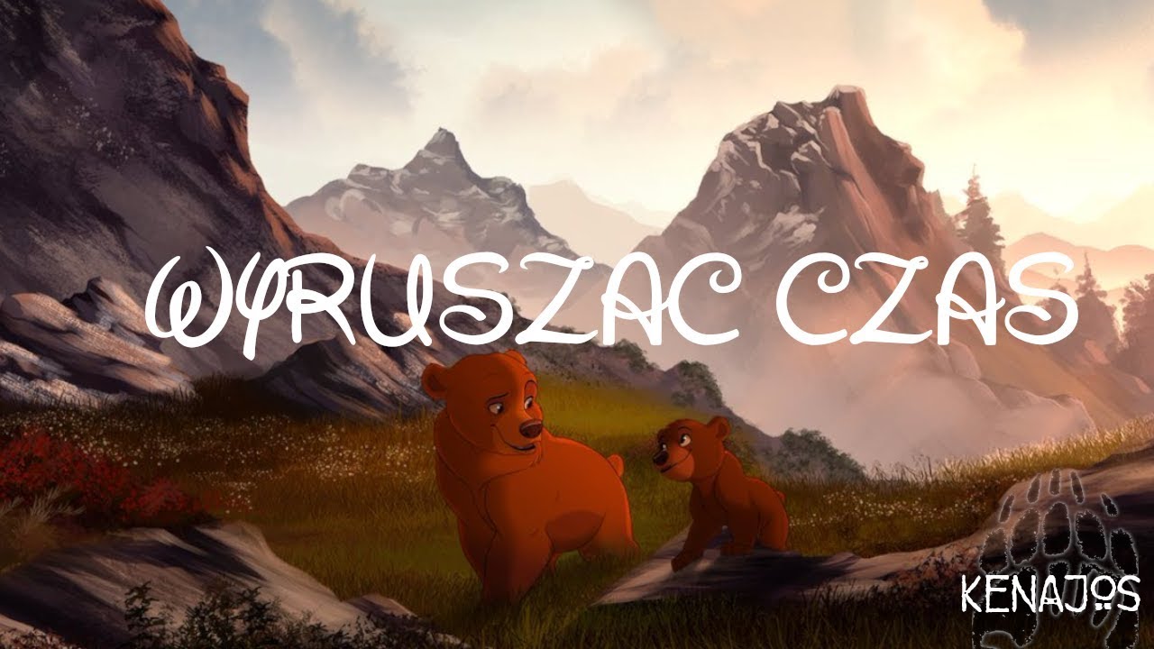 Wyruszać czas NIGHTCORE - Mój brat niedźwiedź