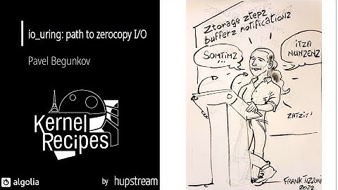 Kernel Recipes 2022 - io_uring: path to zerocopy I/O