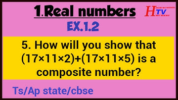 How will you show that (17×11×2)+(17×11×5) is a composite number explain