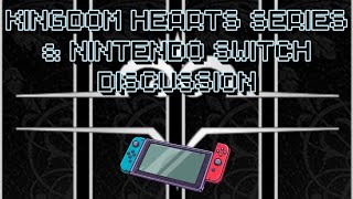 Kingdom Hearts Series & Nintendo Switch Discussion