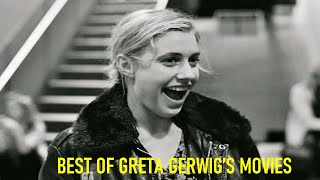 Best of Greta Gerwig&#39;s movies