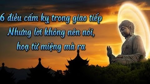 6 điều cấm kỵ trong giao tiếp. Nhưng lời không nên nói, hoạ từ miệng mà ra