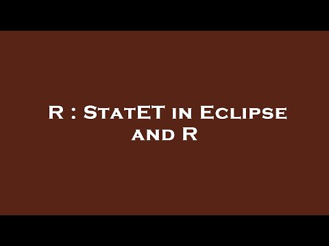 R : StatET in Eclipse and R