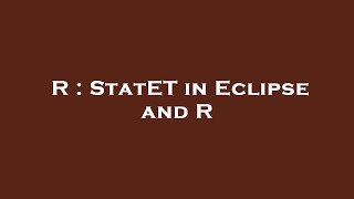 R : StatET in Eclipse and R
