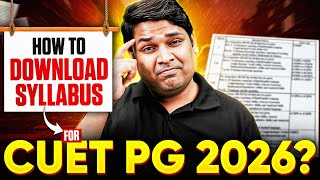 CUET PG 2026 Syllabus OUT? | How to Download CUET PG 2026 Syllabus? | CUET PG 2026 Complete Guide!
