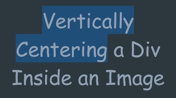 Vertically Centering a Div Inside an Image