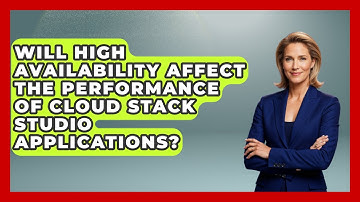 Will High Availability Affect the Performance of Cloud Stack Studio Applications?