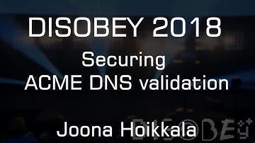 Disobey 2018 - Securing ACME DNS validation - Joona Hoikkala