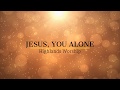 "Jesus, You Alone" Lyric Video - Highlands Worship