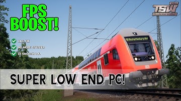 Train Sim World 2020: FPS Boost for Super Low End PCs!