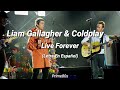 Liam Gallagher &amp; Coldplay - Live Forever (Letra En Español)