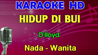 HIDUP DIBUI - D'lloyd | KARAOKE Nada Wanita  ( D#=DO )