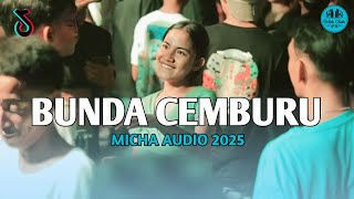 BASS SENTAK🌴BUNDA CEMBURU -  MICHA AUDIO || REMIX TERBARU 2025
