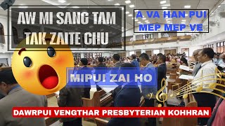 Dawrpui Vengthar Presbyterian Kohhran || Aw mi sang tam tak zaite chu || Chawhnu Inkhawm || Zai ho