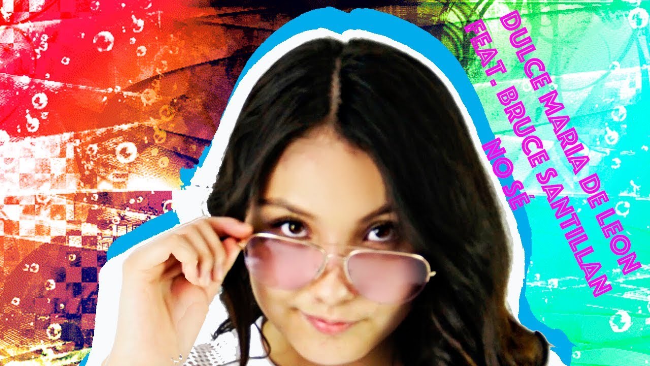 No Se Dulce Maria De Leon Ft  Bruce Santillán Lyric Video