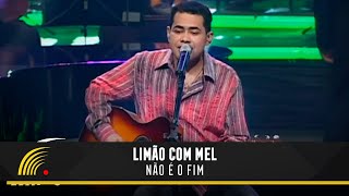 Video thumbnail of "Limão com Mel - Não é o Fim - Acústico in Concert"