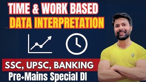 Time & Work Based Data Interpretation 🔥 | SSC, UPSC, Banking Pre+Mains Special DI Tricks#jangdeep