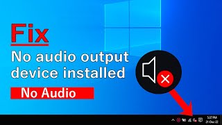 No audio output device installed windows 10, No sound problem windows 10, Fix No Sound windows 10 screenshot 5