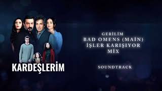 Kardeşlerim Soundtrack | Bad Omens (Main) - İşler Karışıyor Resimi