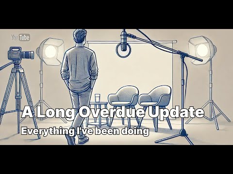 A Long Overdue Update: Everything I’ve Been Doing - YouTube