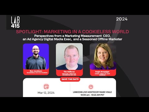 03122024 LAB415 Presents: Navigating Marketing in a Cookieless world (Shortened Version)
