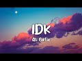 Ali Gatie - IDK (Lyrics)