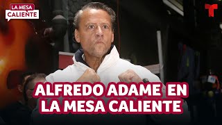 Alfredo Adame: el actor mexicano opina sobre otros famosos | La Mesa Caliente
