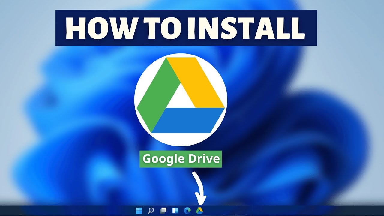 Can you download Google Drive on Windows 11?