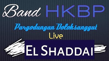 BAND HKBP PARGODUNGAN DOLOKSANGGUL - EL SHADDAI (LIVE)