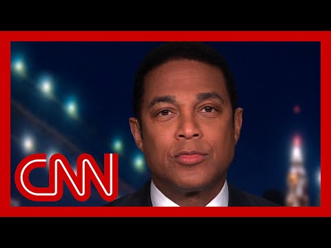 Don Lemon on Trump: I guess if you're going to lie, go big