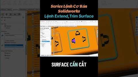 Lệnh Trim/Extend surface Trong Solidworks
