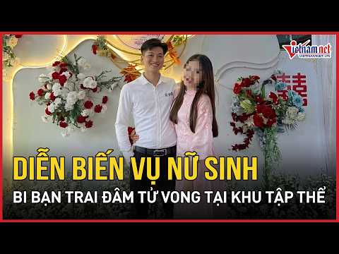 SHOCKING MURDER IN GIA LAI: Female student stabbed to death by boyfriend at university dormitory