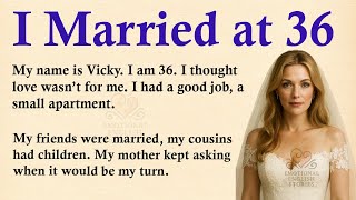 I Met My Husband at 36 ✅ Emotional English Story (A1/A2 Level) ✅