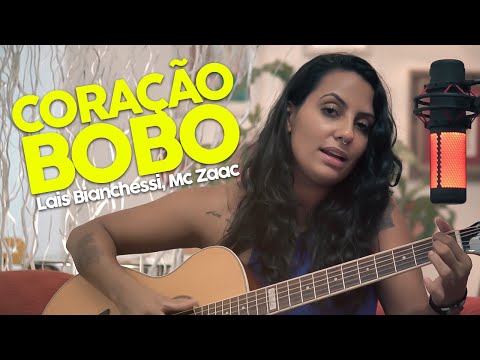 Lais Bianchessi, Mc Zaac – CORAÇÃO BOBO – Rachel’s COVER